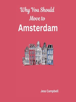 cover image of Why You Should Move to Amsterdam